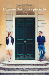 Title: L'amore due porte più in là, Author: Elle Spellman