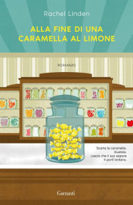 Title: Alla fine di una caramella al limone, Author: Rachel Linden