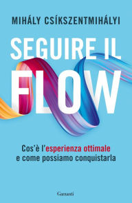 Title: Seguire il flow, Author: Mihaly Csikszentmihalyi