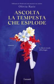 Title: Ascolta la tempesta che esplode, Author: Olivia Ruiz