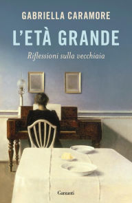 Title: L'età grande, Author: Gabriella Caramore