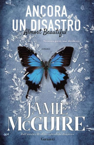 Title: Ancora un disastro: Almost Beautiful, Author: Jamie McGuire