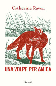 Title: Una volpe per amica, Author: Catherine Raven