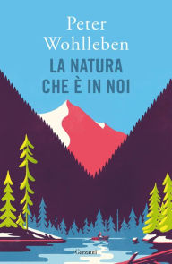 Title: La natura che è in noi, Author: Peter Wohlleben