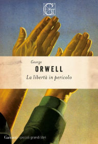 Title: La libertà in pericolo, Author: George Orwell
