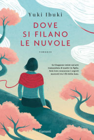 Title: Dove si filano le nuvole, Author: Yuki Ibuki