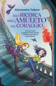 Download gratis ebooks Alla ricerca dell'amuleto del coraggio (English literature) PDB 9788811019114 by Alessandra Tabaro