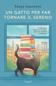 Title: Un gatto per far tornare il sereno, Author: Tanya Guerrero
