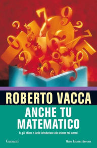 Title: Anche tu matematico, Author: Roberto Vacca