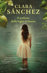 Title: Il profumo delle foglie di limone, Author: Clara Sanchez