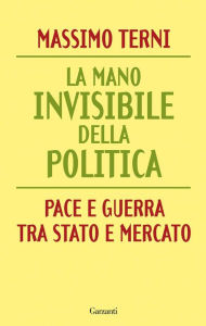 Title: La mano invisibile della politica, Author: Massimo Terni