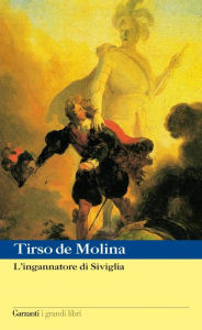Title: L'ingannatore di Siviglia, Author: Tirso de Molina