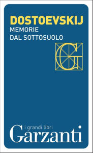 Title: Memorie dal sottosuolo, Author: Fëdor Michajlovic Dostoevskij