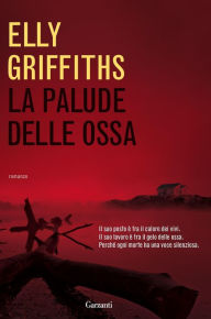 Title: La palude delle ossa: Un caso di Ruth Galloway, Author: Elly Griffiths