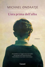 Title: L'ora prima dell'alba, Author: Michael Ondaatje