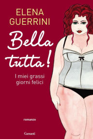 Title: Bella tutta!, Author: Elena Guerrini