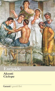 Title: Alcesti e Ciclope, Author: Euripide