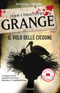 Title: Il volo delle cicogne, Author: Jean-Christophe Grangé