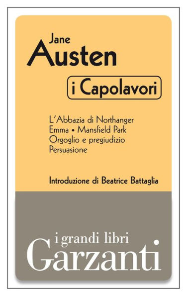 I capolavori (L'Abbazia di Northanger - Emma - Mansfield Park - Orgoglio e pregiudizio - Persuasione)