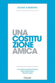 Title: Una Costituzione amica, Author: Elvio Fassone