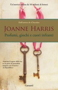 Title: Profumi giochi e cuori infranti, Author: Joanne Harris