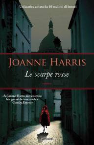 Title: Le scarpe rosse: La trilogia di Chocolat, Author: Joanne Harris