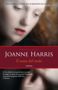 Title: Il seme del male, Author: Joanne Harris