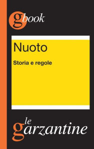 Title: Nuoto. Storia e regole: Storia e regole, Author: Redazioni Garzanti