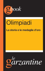 Title: Olimpiadi. La storia e le medaglie d'oro, Author: Archie Hahn & the Juicy Fruits