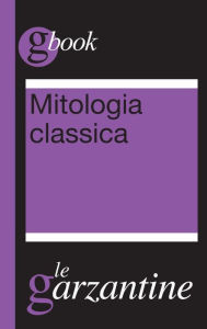 Title: Mitologia classica, Author: Redazioni Garzanti