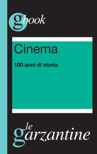 Title: Cinema. 100 anni di storia, Author: Gianni Canova