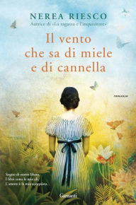 Title: Il vento che sa di miele e di cannella, Author: Nerea Riesco