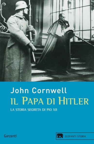 Il papa di Hitler: La storia segreta di Pio XII