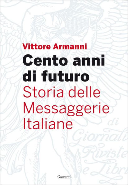 Cento anni di futuro: Storia delle Messaggerie Italiane