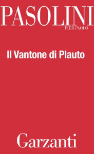 Title: Il vantone di Plauto, Author: Pier Paolo Pasolini