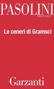 Title: Le ceneri di Gramsci, Author: Pier Paolo Pasolini