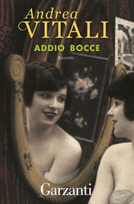 Title: Addio bocce, Author: Andrea Vitali