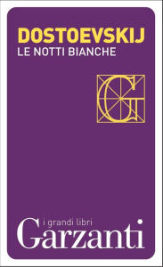 Title: Le notti bianche, Author: Fëdor Michajlovic Dostoevskij