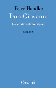 Title: Don Giovanni: (raccontato da lui stesso), Author: Peter Handke