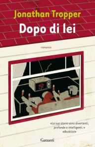Title: Dopo di lei (How to Talk to a Widower), Author: Jonathan Tropper