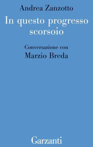 Title: In questo progresso scorsoio: Conversazione con Marzio Breda, Author: Marzio Breda