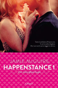 Title: Una meravigliosa bugia: Happenstance #1, Author: Jamie McGuire