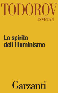 Title: Lo spirito dell'illuminismo, Author: Tzvetan Todorov