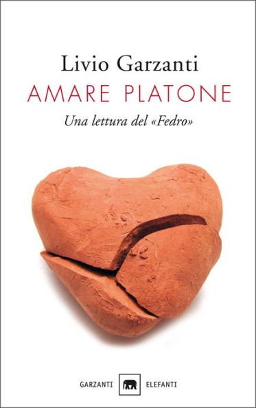 Amare Platone: Una lettura del «Fedro»