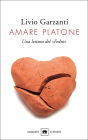 Amare Platone: Una lettura del «Fedro»