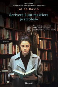 Title: Scrivere è un mestiere pericoloso, Author: Alice Basso