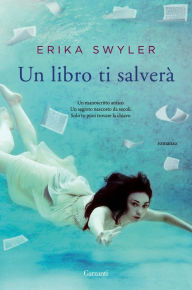 Title: Un libro ti salverà, Author: Erika Swyler