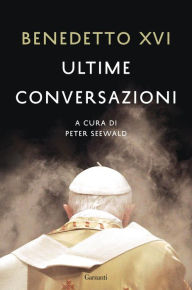 Title: Ultime conversazioni, Author: Pope Benedict XVI