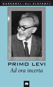 Title: Ad ora incerta, Author: Primo Levi