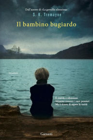 Title: Il bambino bugiardo, Author: S.K. Tremayne